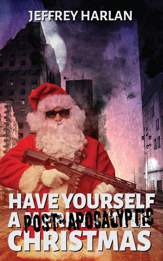 Have Yourself a Post-Apocalyptic Christmas (ebook)